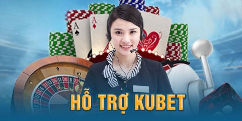 Một số chính sách hỗ trợ Kubet